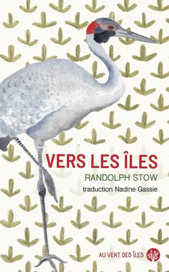 Couverture du livre « Vers les îles » de Randolph Stow aux éditions Au Vent Des Iles