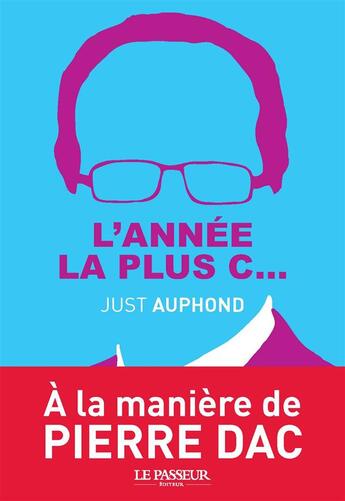 Couverture du livre « L'année la plus c... » de Just Auphond aux éditions Le Passeur