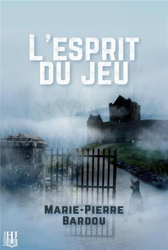 Couverture du livre « L'esprit du jeu » de Marie-Pierre Bardou aux éditions Helene Jacob