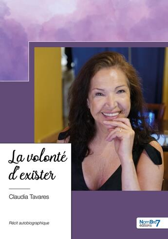 Couverture du livre « La volonté d'exister » de Claudia Tavares aux éditions Nombre 7