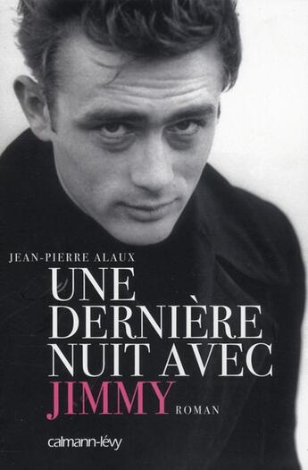 Couverture du livre « Une dernière nuit avec Jimmy » de Alaux-J.P. aux éditions Calmann-levy