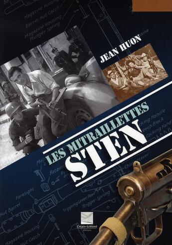 Couverture du livre « Les mitraillettes sten » de Jean Huon aux éditions Crepin Leblond