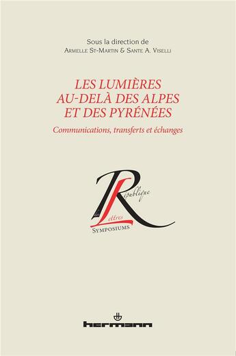 Couverture du livre « Les lumières au-dela des Alpes et des Pyrénées ; communications, transferts et échanges » de Armelle Saint-Martin et Sante A. Viselli aux éditions Hermann