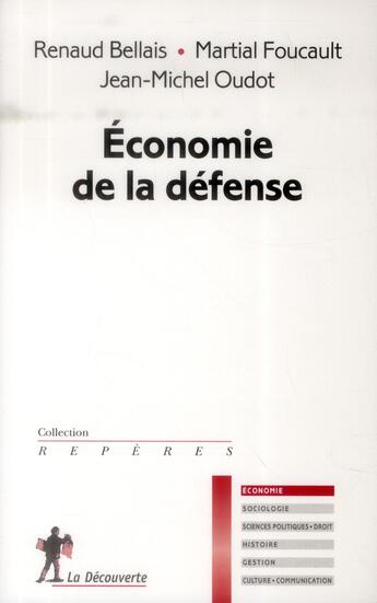 Couverture du livre « Économie de la défense » de Renaud Bellais et Jean-Michel Oudot aux éditions La Decouverte