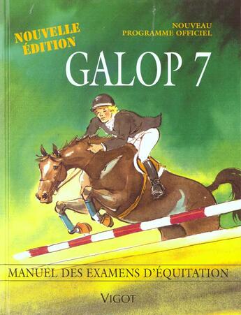 Couverture du livre « Galop 7 ; Manuel Des Exames D'Equitation » de  aux éditions Vigot