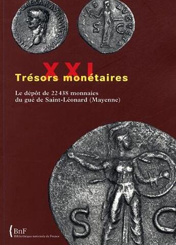 Couverture du livre « Trésors monétaires T.21 ; le dépôt de 22 438 monnaies du Gué Saint-Léonard (Mayenne) » de Tresors Monetaires aux éditions Bnf Editions