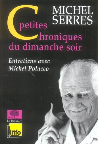 Couverture du livre « Petites chroniques du dimanche soir - <span>entretiens avec michel polacco</span> » de Michel Serres aux éditions Le Pommier