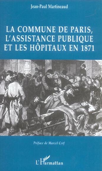 Couverture du livre « La Commune de Paris, l'Assistance publique et les hôpitaux en 1871 » de Jean-Paul Martineaud aux éditions L'harmattan