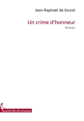 Couverture du livre « Un crime d'honneur » de De Sourel J.Raphael aux éditions Societe Des Ecrivains