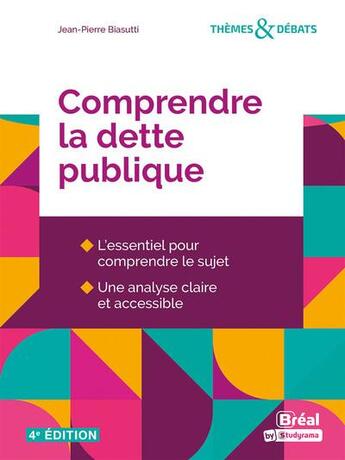 Couverture du livre « Comprendre la dette publique (4e édition) » de Jean-Pierre Biasutti aux éditions Breal