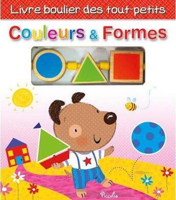 Couverture du livre « Livre boulier des tous petits/couleurs et formes » de  aux éditions Piccolia