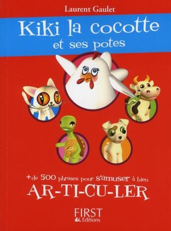 Couverture du livre « Kiki la cocotte et ses potes » de Laurent Gaulet aux éditions First