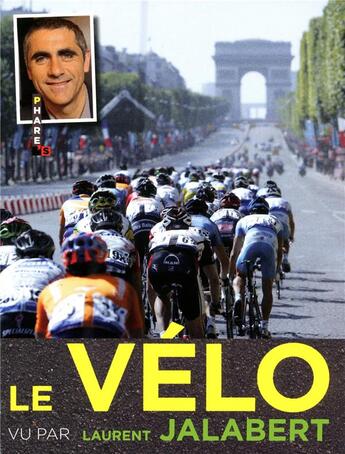 Couverture du livre « Le vélo vu par Laurent Jalabert » de Laurent Jalabert aux éditions Hugo Image