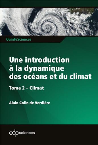 Couverture du livre « Une introduction à la dynamique des océans et du climat Tome 2 ; climat » de Alain Colin De Verdiere aux éditions Edp Sciences