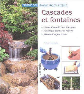 Couverture du livre « Guide Du Jardin Aquatique : Cascades Et Fontaines » de Philip Swindells aux éditions Chantecler