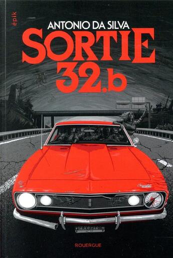 Couverture du livre « Sortie 32.b » de Antonio Da Silva aux éditions Rouergue