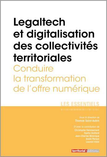 Couverture du livre « Legaltech et digitalisation des collectivités territoriales ; conduire la transformation de l'offre numérique » de Thomas Saint-Aubin aux éditions Territorial