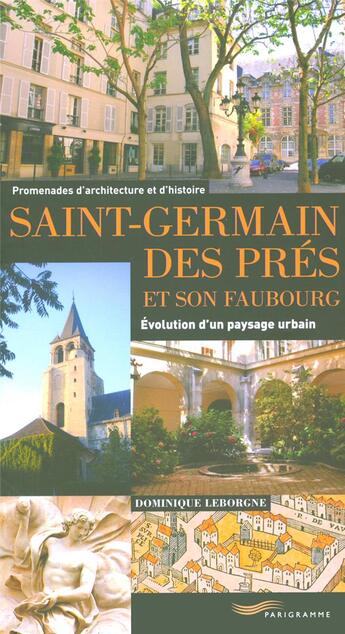 Couverture du livre « Saint germain des pres et son faubourg » de Leborgne/Turin aux éditions Parigramme