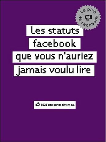 Couverture du livre « Les statuts Facebook que vous auriez préféré ne jamais lire ; le pire de facebook » de Frederic Davidovits aux éditions Michalon