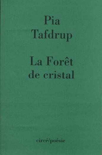 Couverture du livre « La foret de cristal » de Pia Tafdrup aux éditions Circe