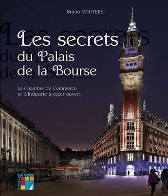 Couverture du livre « Les secrets du palais de la bourse » de Bruno Vouters aux éditions La Voix Du Nord