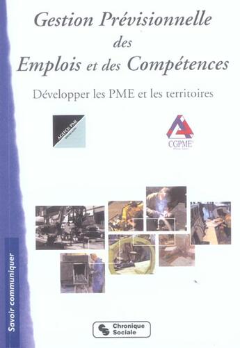 Couverture du livre « Gestion previsionnelle des emplois et des competences developper les pme et les territoires » de Agefos Pme Cgpm aux éditions Chronique Sociale