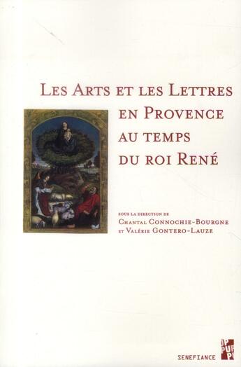 Couverture du livre « Arts et les lettres en provence au temps du roi rene » de Connochie/Gonte aux éditions Pu De Provence