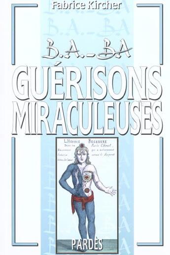 Couverture du livre « Guérisons miraculeuses » de Fabrice Kircher aux éditions Pardes