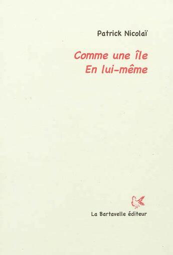 Couverture du livre « Comme une île en lui-même » de Patrick Nicolai aux éditions La Bartavelle