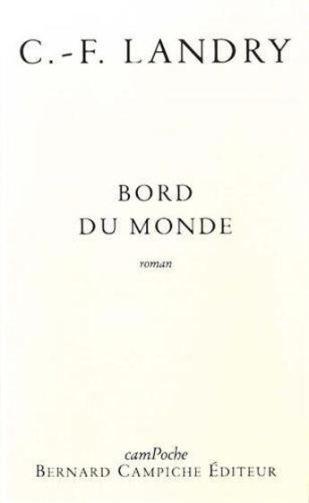 Couverture du livre « Bord du monde » de Charles-François Landry aux éditions Bernard Campiche