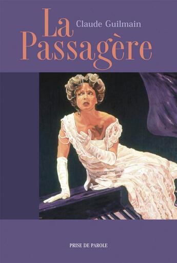 Couverture du livre « La Passagère » de Claude Guilmain aux éditions Prise De Parole