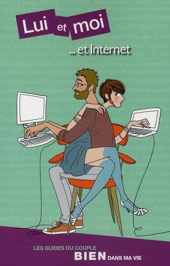 Couverture du livre « Lui Et Moi ; ...Et Internet » de Jouanneau Julien aux éditions Bien Dans Ma Vie