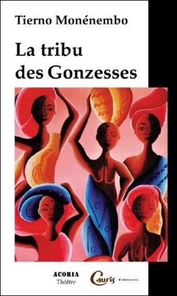 Couverture du livre « La tribu des gonzesses » de Tierno Monenembo aux éditions Acoria