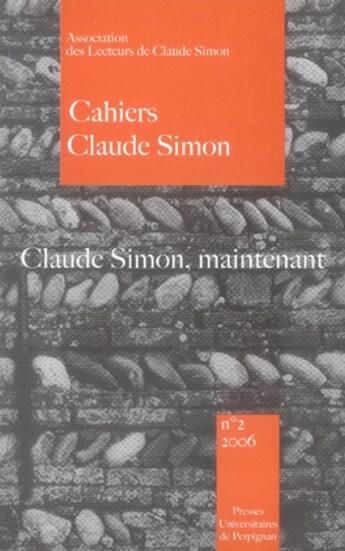 Couverture du livre « Cahiers claude simon n.2 ; claude simon, maintenant » de J-Y Larichessse aux éditions Pu De Perpignan