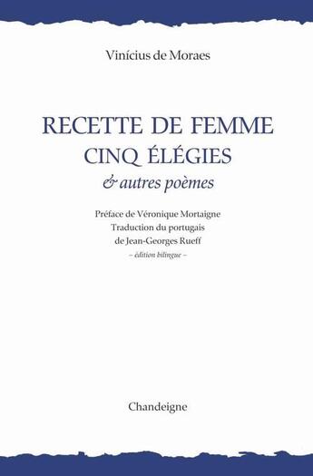 Couverture du livre « Recette de femme ; et autres poèmes » de Vinicius De Moraes aux éditions Editions Chandeigne&lima