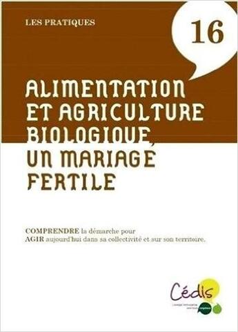 Couverture du livre « Alimentation et agriculture biologique, un mariage fertile » de Anny Poursinoff aux éditions Le Passager Clandestin