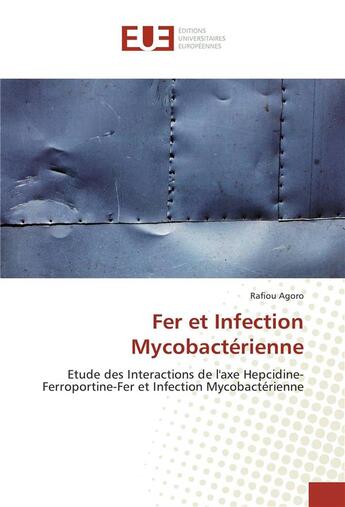 Couverture du livre « Fer et infection mycobacterienne » de Agoro Rafiou aux éditions Editions Universitaires Europeennes