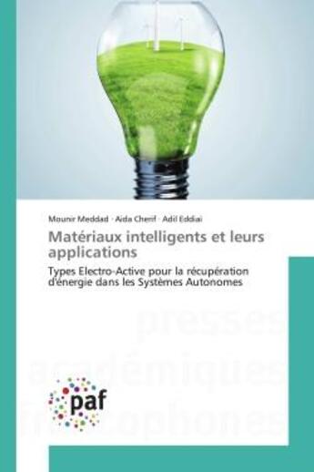 Couverture du livre « Materiaux intelligents et leurs applications - types electro-active pour la recuperation d'energie d » de Meddad/Cherif/Eddiai aux éditions Editions Universitaires Europeennes