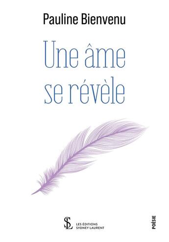 Couverture du livre « Une âme se révèle » de Pauline Bienvenu aux éditions Sydney Laurent