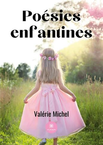 Couverture du livre « Poésies enfantines » de Valerie Michel aux éditions Le Lys Bleu