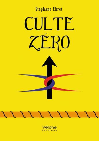 Couverture du livre « Culte zéro » de Stephane Ehret aux éditions Verone