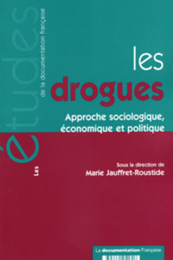 Couverture du livre « La drogue ; approche sociologique, economique et publique » de Marie Jauffret aux éditions Documentation Francaise