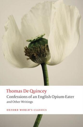 Couverture du livre « Confessions of an English Opium-Eater and Other Writings » de Thomas De Quincey aux éditions Oup Oxford