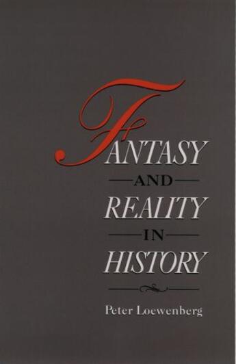 Couverture du livre « Fantasy and Reality in History » de Loewenberg Peter aux éditions Oxford University Press Usa