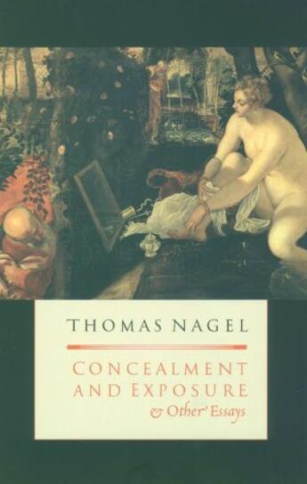 Couverture du livre « Concealment and Exposure: And Other Essays » de Thomas Nagel aux éditions Oxford University Press Usa