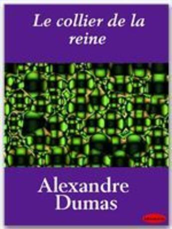 Couverture du livre « Le collier de la Reine t.1 et t.2 » de Alexandre Dumas aux éditions Ebookslib