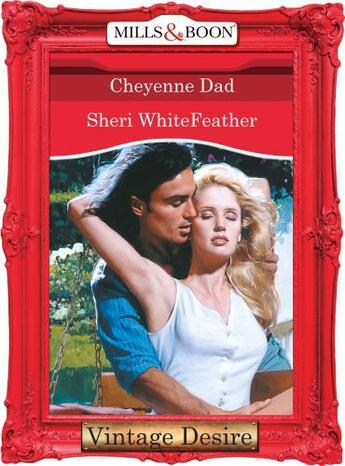 Couverture du livre « Cheyenne Dad (Mills & Boon Desire) » de Sheri Whitefeather aux éditions Mills & Boon Series