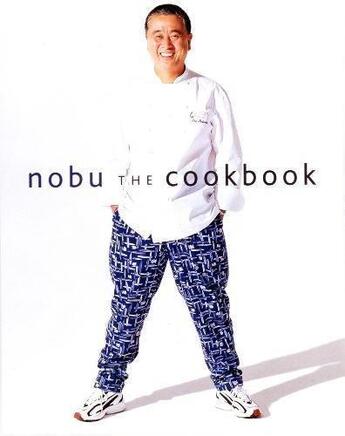 Couverture du livre « Nobu the cookbook » de Matsuhisa Nobuyuki aux éditions Kodansha