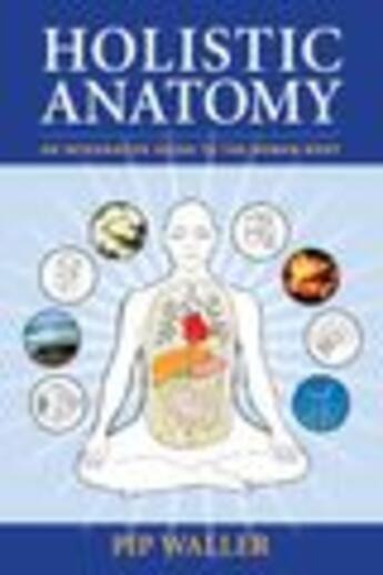 Couverture du livre « Holistic Anatomy » de Pip Waller aux éditions Epagine