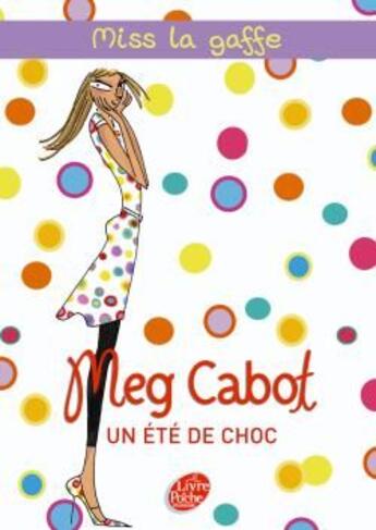 Couverture du livre « Miss la Gaffe t.1 ; un été de choc » de Cabot/Carlotta aux éditions Le Livre De Poche Jeunesse